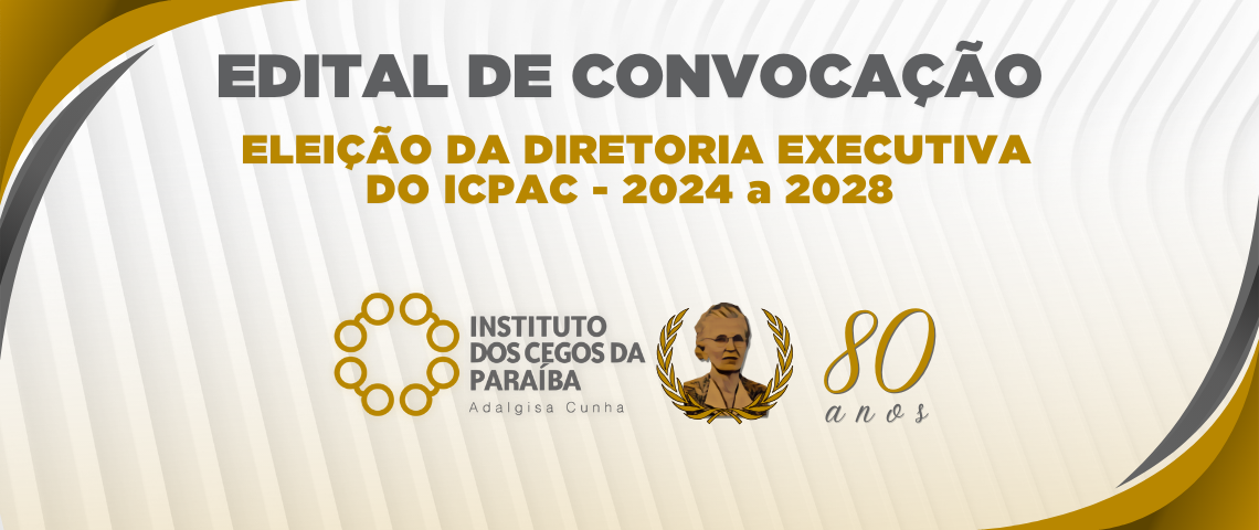 Card com a logo comemorativa dos 80 anos do ICPAC e com o texto: EDITAL DE CONVOCAÇÃO DIRETORIA EXECUTIVA DO ICPAC - 2024 a 2028
