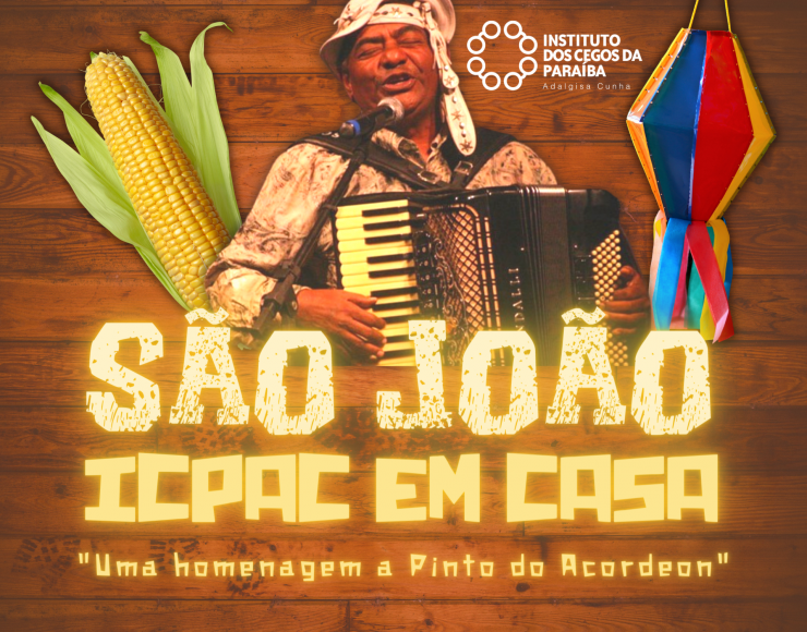 Capa da live "São João ICPAC em Casa", com destaque para a foto de Pinto do Acordeon e elementos nordestinos, tais como milho, balão e bandeirolas de São João.